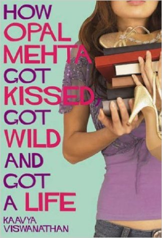 How Opal Mehta Got Kissed, Got Wild and Got a Life